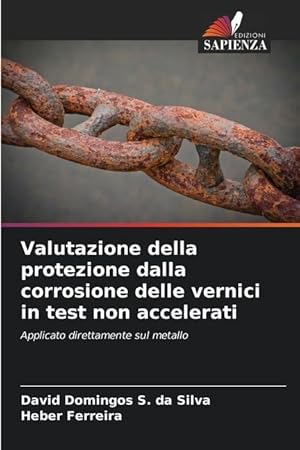 Bild des Verkufers fr Valutazione della protezione dalla corrosione delle vernici in test non accelerati zum Verkauf von moluna