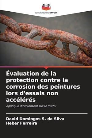 Bild des Verkufers fr valuation de la protection contre la corrosion des peintures lors d essais non acclrs zum Verkauf von moluna