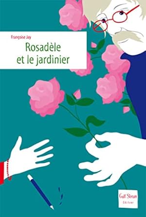 Imagen del vendedor de Rosadle et le jardinier a la venta por Dmons et Merveilles