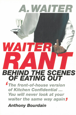 Image du vendeur pour Waiter Rant. Behind the scenes of eating out. mis en vente par Eaglestones