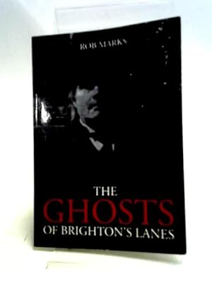 Bild des Verkufers fr Ghostly Tales of Brighton's Lanes zum Verkauf von World of Rare Books