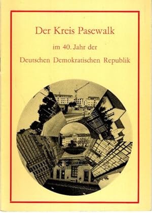 Der Kreis Pasewalk im 40. Jahr der Deutschen Demokratischen Republik, Bilanzmaterial,