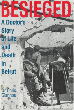 Besieged. A Doctors story of life and death in Beirut.
