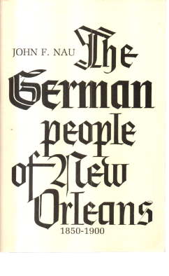The German People of New Orleans, 1850-1900. Supplementary booklet: Index of Proper Names.