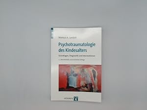 Seller image for Psychotraumatologie des Kindesalters : Grundlagen, Diagnostik und Interventionen. for sale by Buchschloss