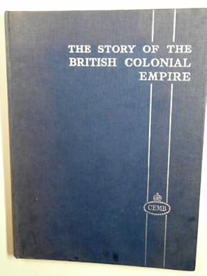 Image du vendeur pour The story of the British colonial empire mis en vente par Cotswold Internet Books