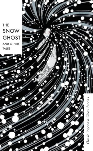 Seller image for Snow Ghost and Other Tales : Classic Japanese Ghost Stories for sale by GreatBookPrices