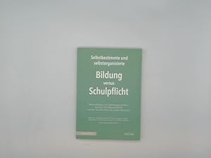 Bild des Verkufers fr Selbstbestimmte und selbstorganisierte Bildung versus Schulpflicht. Betrachtungen zum Spannungsverhltnis zwischen Schulbesuchspflicht und den Grundrechten der jungen Menschen. Beitrge zur Frage des Rechts, frei sich zu bilden, Band 1, Tologo academics zum Verkauf von Buchschloss