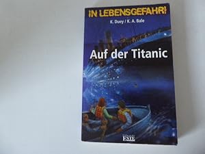 Seller image for In Lebensgefahr! Auf der Titanic. Fr Lesealter ab 10 Jahren. TB for sale by Deichkieker Bcherkiste