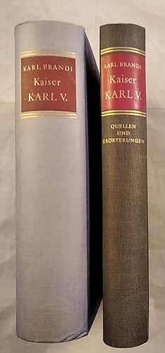 Kaiser Karl V .- 2 Bände. Band 1:Werden und Schicksal einer Persoenlichkeit und eines Weltreiches...