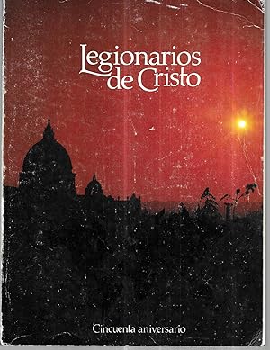 Legionarios de Cristo. Cincuenta aniversario