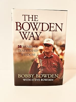 Seller image for The Bowden Way: 50 Years of Leadership Wisdom [FIRST EDITION, FIRST PRINTING] for sale by Vero Beach Books
