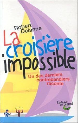 Image du vendeur pour La croisire impossible mis en vente par Dmons et Merveilles