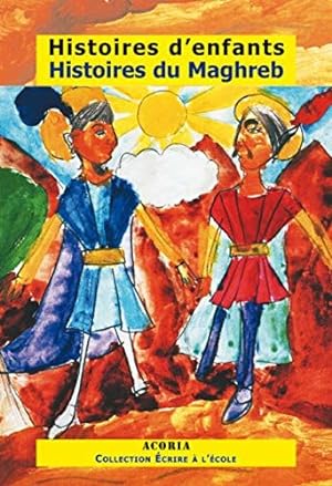 Image du vendeur pour Histoires d'enfants Histoires du Maghreb mis en vente par Dmons et Merveilles