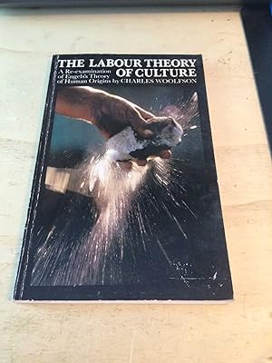 Image du vendeur pour The Labour Theory of Culture: a re-examination of Engels's theory of human origins mis en vente par Dreadnought Books