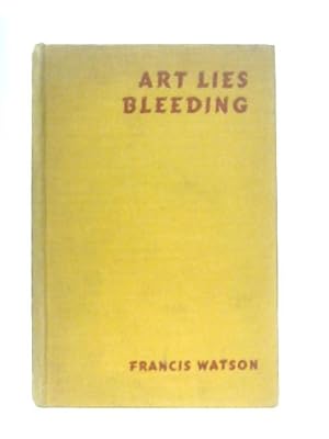 Bild des Verkufers fr Art Lies Bleeding zum Verkauf von World of Rare Books