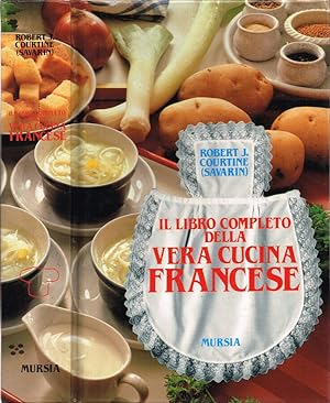 Bild des Verkufers fr Il libro completo della vera cucina francese zum Verkauf von Biblioteca di Babele