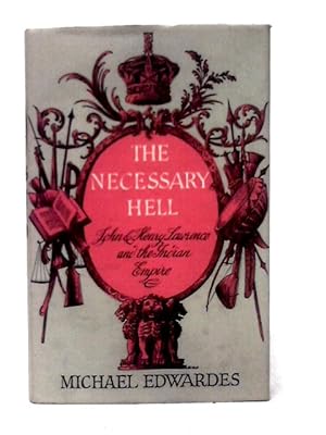 Bild des Verkufers fr The Necessary Hell; John and Henry Lawrence and the Indian Empire zum Verkauf von World of Rare Books