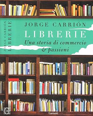 Bild des Verkufers fr Librerie Una storia di commercio e passioni zum Verkauf von Biblioteca di Babele
