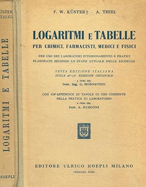 Image du vendeur pour Logaritmi e tabelle per chimici, farmacisti, medici e fisici mis en vente par Biblioteca di Babele