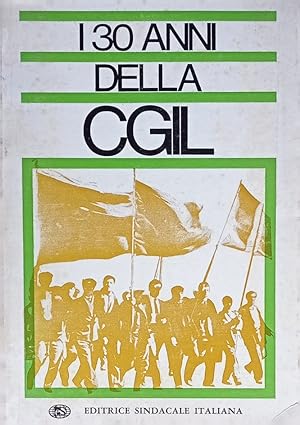 I 30 anni della CGIL (1944-1974).