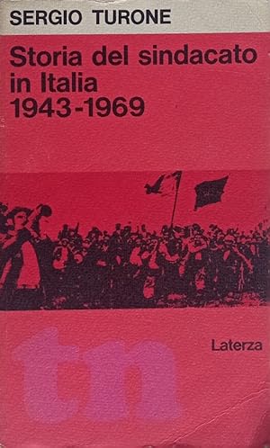 Storia del sindacato in Italia 1943-1969.