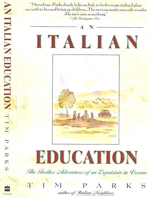 Bild des Verkufers fr An Italian Education The Further Adventures of an Expatriate in Verona zum Verkauf von Biblioteca di Babele