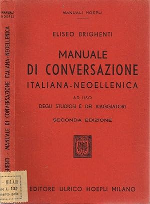 Immagine del venditore per Manuale di Conversazione Italiana-Neoellenica ad uso degli studiosi e dei viaggiatori venduto da Biblioteca di Babele