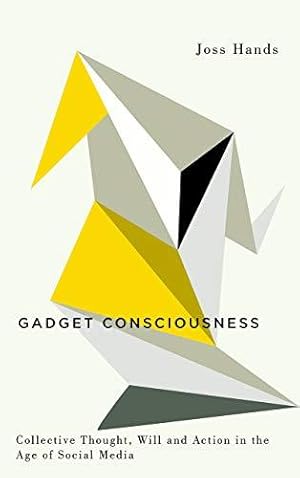 Immagine del venditore per Gadget Consciousness: Collective Thought, Will and Action in the Age of Social Media (Digital Barricades) venduto da WeBuyBooks