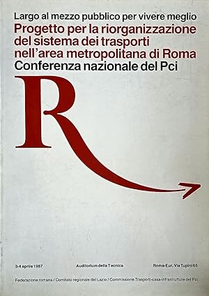 Progetto per la riorganizzazione del sistema dei trasporti nell'area metropolitana di Roma. Confe...