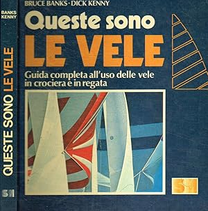 Immagine del venditore per Queste sono le vele Guida completa all'uso delle vele in crociera e in regata venduto da Biblioteca di Babele