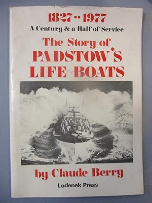 1827- 1977 A CENTURY & A HALF OF SERVICE THE STORY OF PADSTOW'S LIFE BOATS