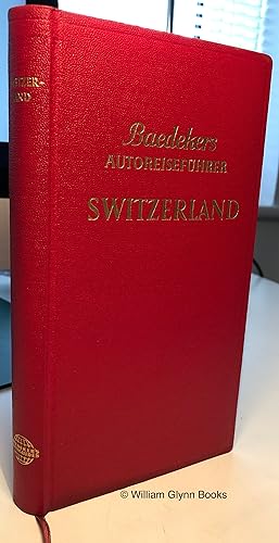 Baedeker's Autoguides: Switzerland. Official Handbook of the Automobile Club of Switzerlad