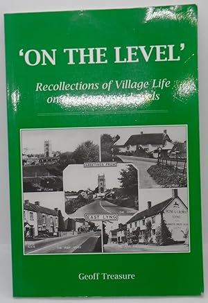 Seller image for On The Level Recollections of Village Life on the Somerset Levels for sale by Juniper Books