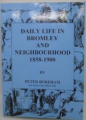 Immagine del venditore per Daily Life In Bromley And Neighbourhood 1858-1900 venduto da Juniper Books