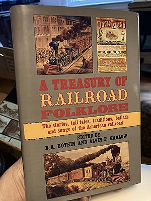 Seller image for A Treasury of Railroad Folklore: The Stories, Tall Tales, Traditions, Ballads and Songs of the American Railroad for sale by A.C. Daniel's Collectable Books