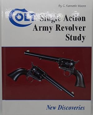 Seller image for Colt Single Action Army Revolver Study New Discoveries for sale by Juniper Books