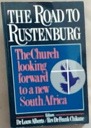 Immagine del venditore per The Road to Rustenburg: The Church Looking Forward to a New South Africa venduto da Chapter 1