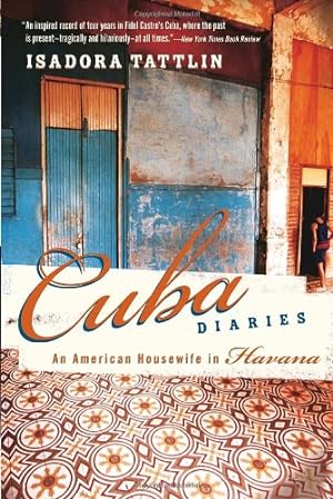 Bild des Verkufers fr Cuba Diaries: An American Housewife in Havana zum Verkauf von Reliant Bookstore