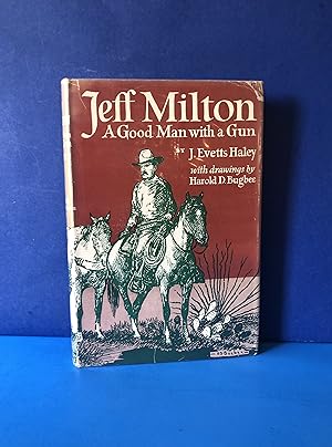 Imagen del vendedor de Jeff Milton, A Good Man with a Gun a la venta por Smythe Books LLC