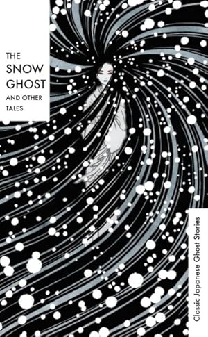Immagine del venditore per Snow Ghost and Other Tales : Classic Japanese Ghost Stories venduto da GreatBookPrices