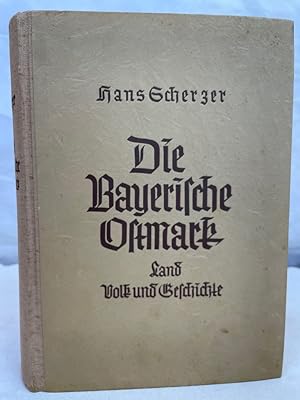 Gau Bayerische Ostmark : Land, Volk und Geschichte mit 128 Zeichnungen, Kartenskizzen u. Schnitte...