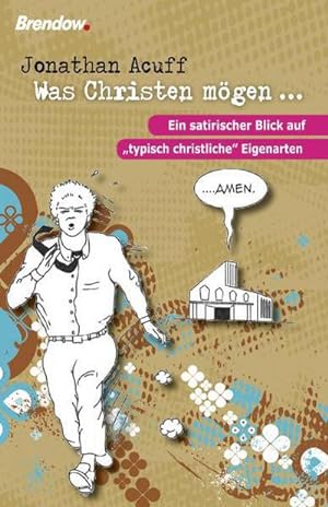 Seller image for Was Christen mgen . : Ein satirischer Blick auf "typisch christliche" Eigenarten for sale by Smartbuy