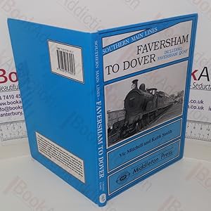 Seller image for Faversham to Dover: Including Faversham Quay (Southern Main Lines) for sale by BookAddiction (ibooknet member)