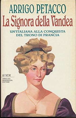 Immagine del venditore per La signora della Vandea. Un'italiana alla conquista del trono di Francia venduto da libreria biblos