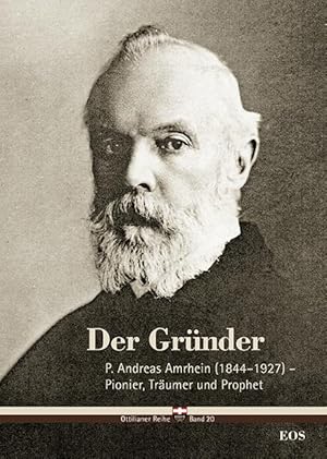 Bild des Verkufers fr Der Grnder - P. Andreas Amrhein (1844-1927) - Pionier, Traeumer und Prophet zum Verkauf von moluna