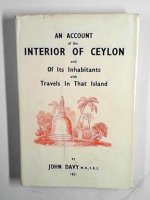 Seller image for An account of the interior of Ceylon: and of its inhabitants with travels in that island for sale by Cotswold Internet Books