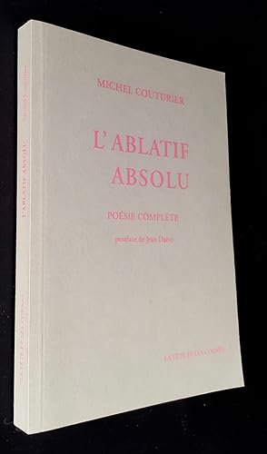 Seller image for L'ablatif absolu. Posie complte. for sale by Le Livre  Venir