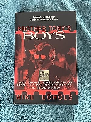 Imagen del vendedor de Brother Tony's Boys: The Largest Case of Child Prostitution in U.S. History, the True Story a la venta por Jon A Sewell