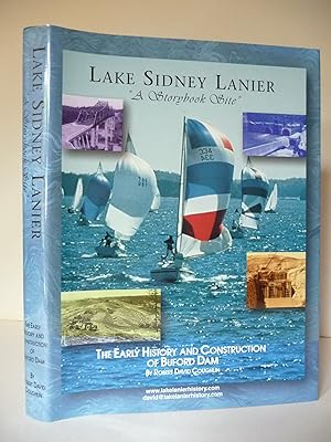Lake Sidney Lanier "A Storybook Site" The Early History & Construction of Buford Dam